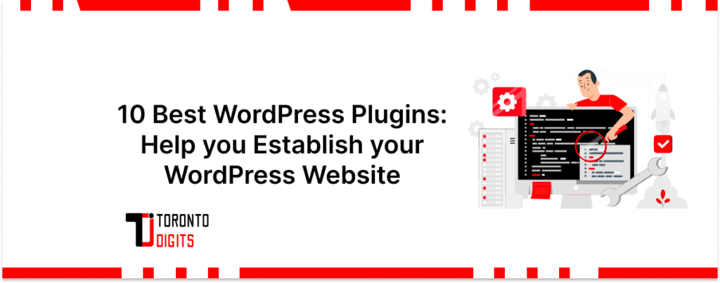 10 Best WordPress Plugins: Help you Establish your WordPress Website