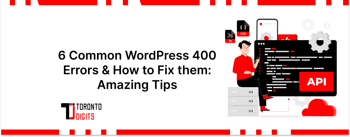 6 Common WordPress 400 Errors & How to Fix them: Amazing Tips