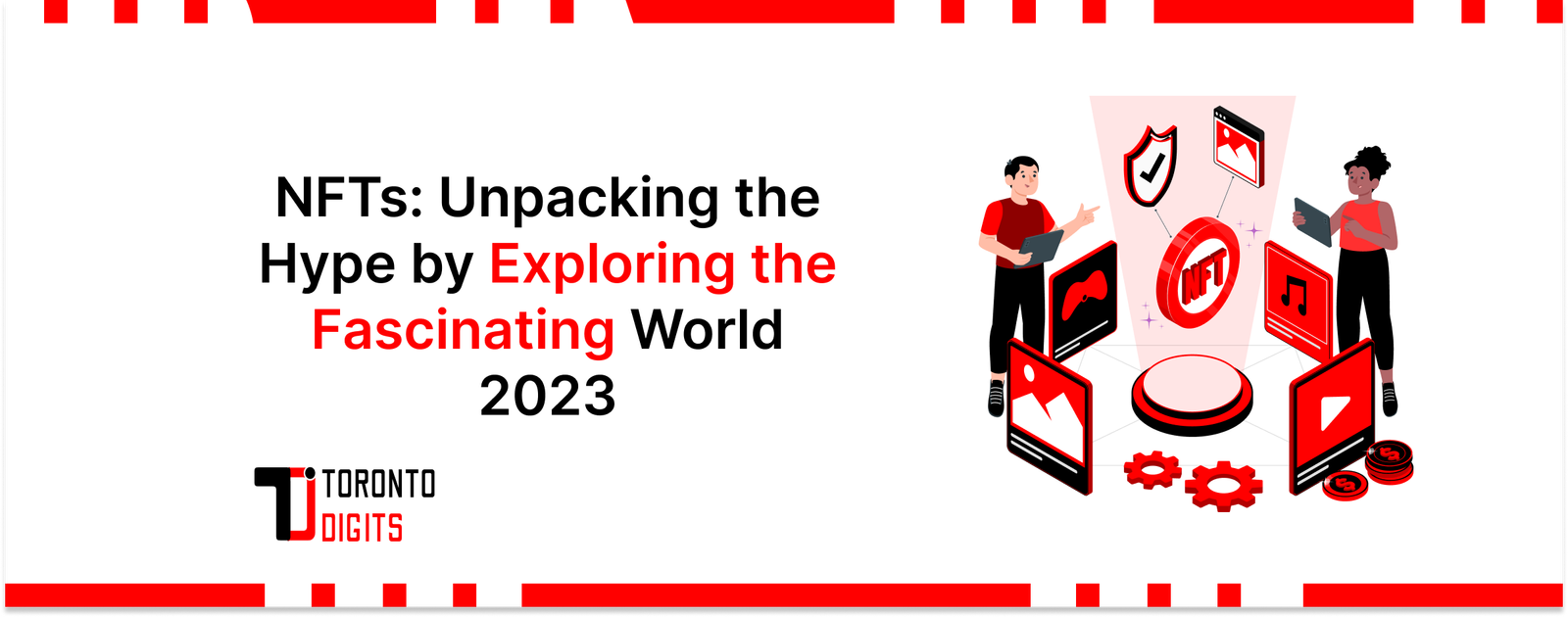 NFTs_ Unpacking the Hype by Exploring the Fascinating World 2023