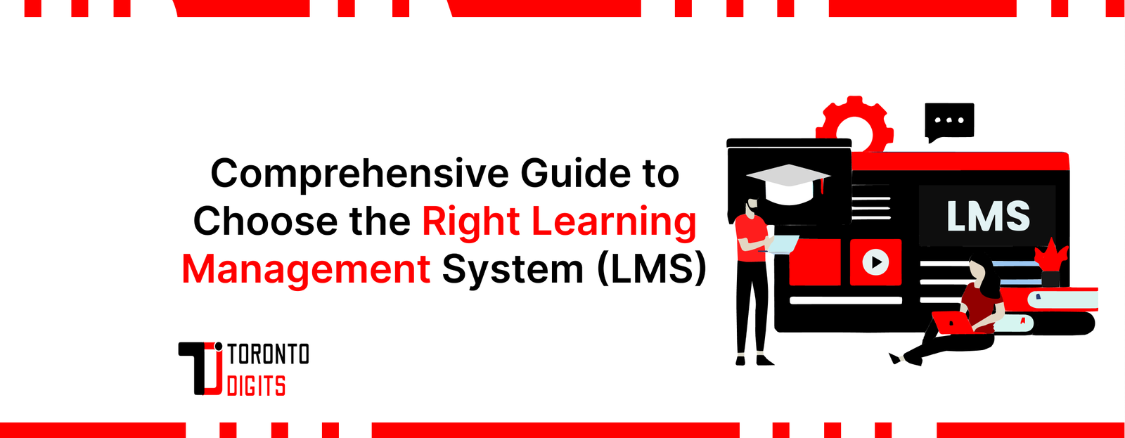 Comprehensive Guide to Choose the Right Learning Management System (LMS)
