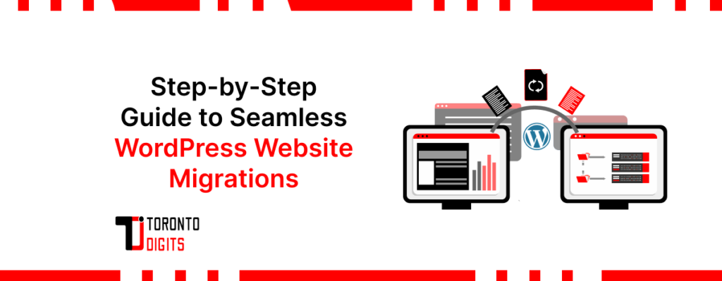 Step-by-Step Guide to Seamless WordPress Website Migrations
