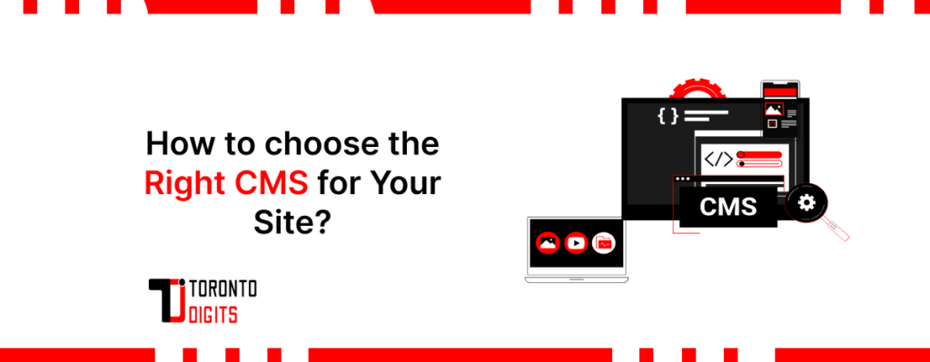 How to Choose the Right CMS for Your Site?