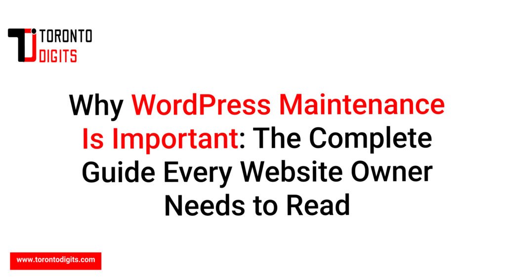 Why WordPress Maintenance Is Important: The Complete Guide